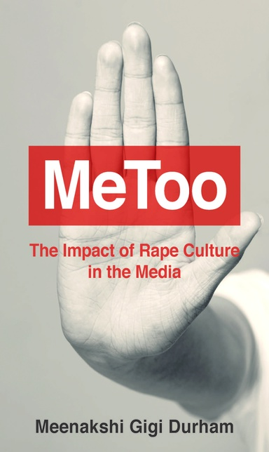 MeToo: How Rape Culture in the Media Impacts Us All 